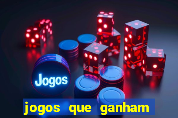 jogos que ganham dinheiro de verdade